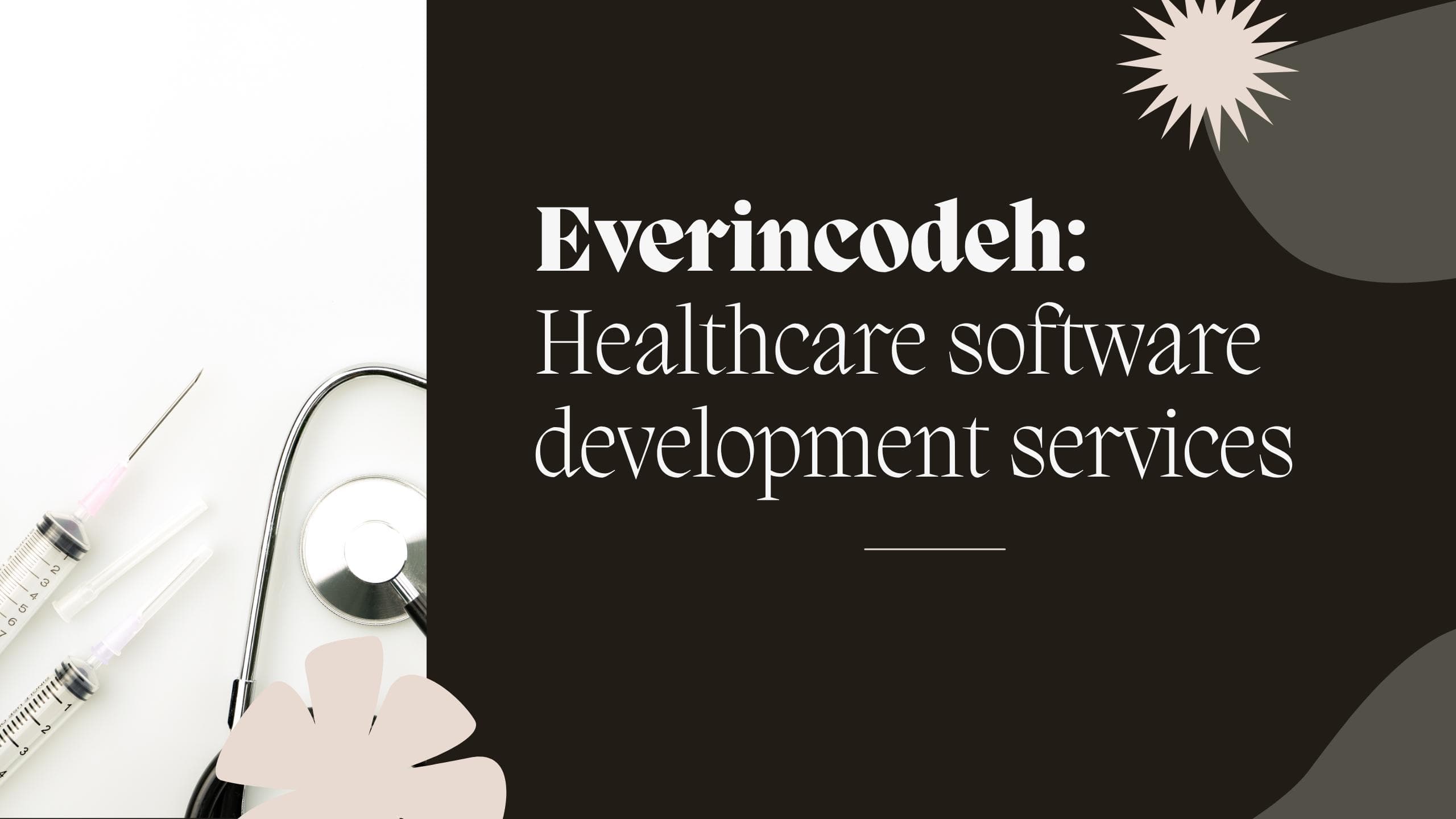 Healthcare Software Development by Everincodeh
