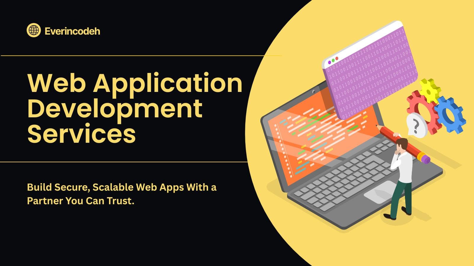 Everincodeh: Your Global Partner in Web Application Development